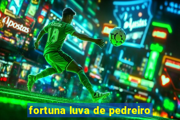 fortuna luva de pedreiro